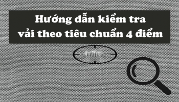 HƯỚNG DẪN KIỂM TRA VẢI FABRIC THEO TIÊU CHUẨN 4 ĐIỂM